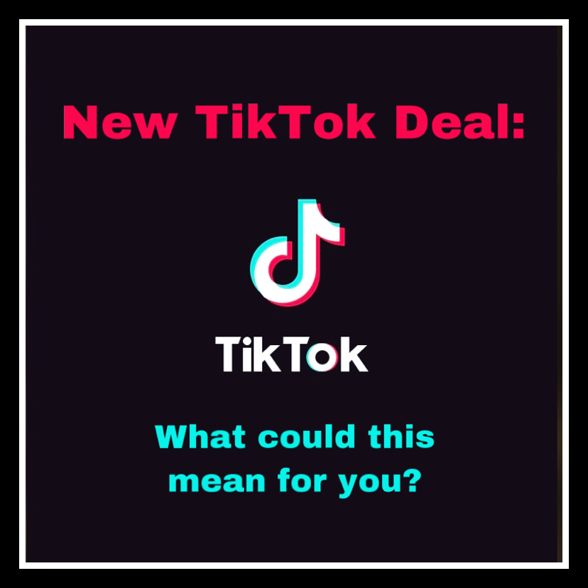 New TikTok Deal: What Could This Mean For You?