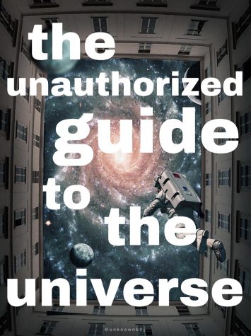 The Unauthorized Guide to the Universe: Volume 1